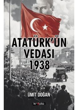 Atatürk'ün Vedası 1938 