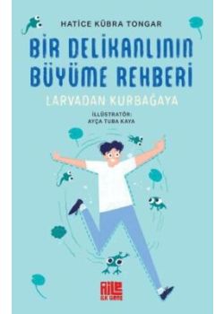 Bir Delikanlının Büyüme Rehberi - Larvadan Kurbağaya