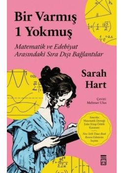 Bir Varmış 1 Yokmuş - Matematik ve Edebiyat Arasındaki Sıra Dışı Bağlantılar 