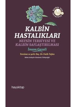 Kalbin Hastalıkları - Nefsin Terbiyesi ve Kalbin Saflaştırılması