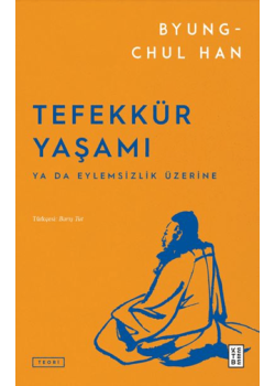 Tefekkür Yaşamı - Ya da Eylemsizlik Üzerine