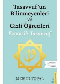 Tasavvufun Bilinmeyenleri ve Gizli Öğretileri - Ezoterik Tasavvuf 