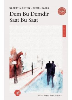 Dem Bu Demdir Saat Bu Saat - Gönül Sadası'ndan Akisler 4