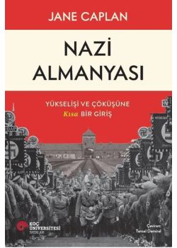 Nazi Almanyası - Yükselişi ve Çöküşüne Kısa Bir Giriş