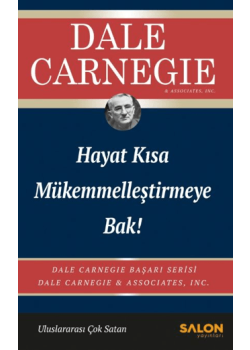 Hayat Kısa - Mükemmelleştirmeye Bak! 