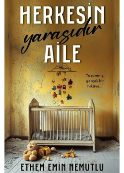 Herkesin Yarasıdır Aile