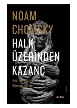 Halk Üzerinden Kazanç - Neoliberalizm ve Küresel Düzen