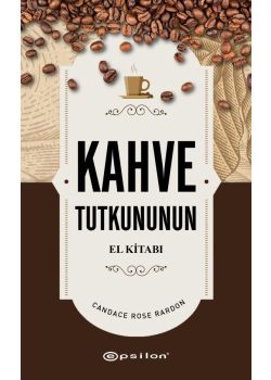 Kahve Tutkununun El Kitabı