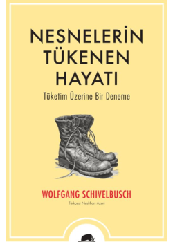 Nesnelerin Tükenen Hayatı