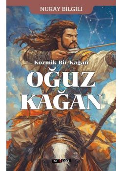 Kozmik Bir Kağan: Oğuz Kağan