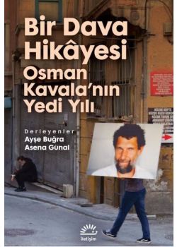 Bir Dava Hikayesi - Osman Kavala'nın Yedi Yılı
