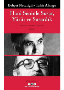 Hani Seninle Susar, Yürür ve Susardık