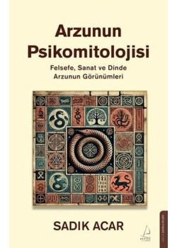 Arzunın Psikomitolojisi - Felsefe, Sanat ve Dinde Arzunun Görünümleri