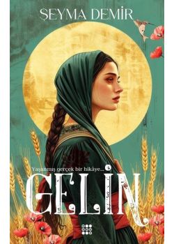 Gelin - Yaşanmış Gerçek Bir Hikaye