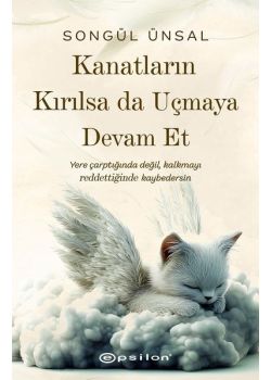 Kanatların Kırılsa da Uçmaya Devam Et