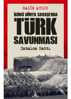İkinci Dünya Savaşı'nda Türk Savunması - Çatalca Hattı
