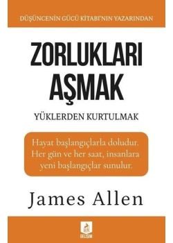 Zorlukları Aşmak ve Yüklerden Kurtulmak