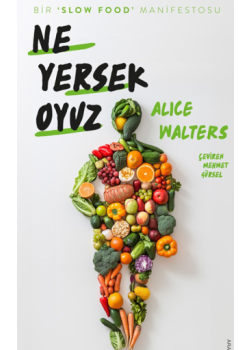 Ne Yersek Oyuz - Bir ‘Slow Food’ Manifestosu
