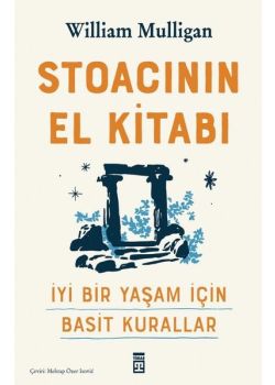Stoacının El Kitabı - İyi Bir Yaşam İçin Basit Kurallar 
