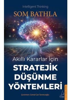 Akıllı Kararlar İçin Stratejik Düşünme Yöntemleri