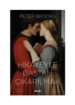 Hikâyeyle Baştan Çıkarılmak - Anlatının Kullanımı ve Suiistimali 