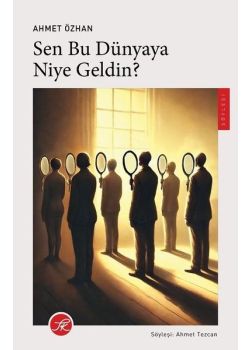 Sen Bu Dünyaya Niye Geldin?