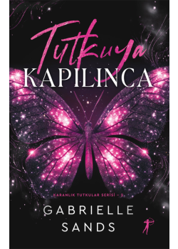 Tutkuya Kapılınca - Karanlık Tutkular Serisi - 2 