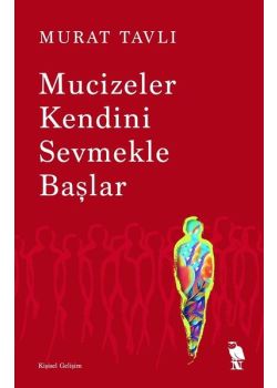 Mucizeler Kendini Sevmekle Başlar