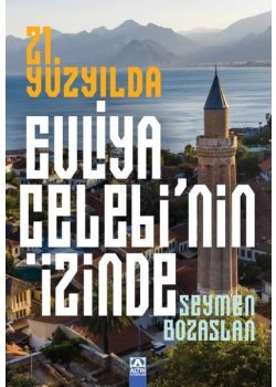 21. Yüzyılda Evliya Çelebi'nin İzinde