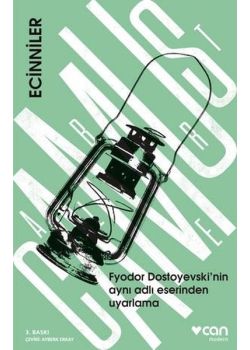 Ecinniler - Fyodor Dostoyevski'nin Aynı Adlı Eserinden Uyarlama