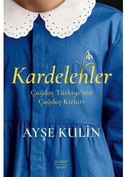 Kardelenler - Çağdaş Türkiye’nin Çağdaş Kızları