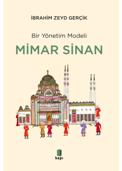 Mimar Sinan - Bir Yönetim Modeli