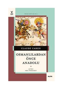 Osmanlılardan Önce Anadolu