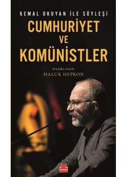 Cumhuriyet ve Komünistler - Kemal Okuyan İle Söyleşi 