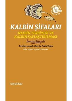 Kalbin Şifaları - Nefsin Terbiyesi ve Kalbin Saflaştırılması