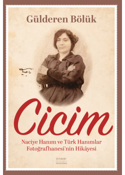 Cicim - Naciye Hanım ve Türk Hanımlar Fotoğrafhanesi’nin Hikâyesi