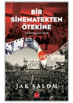 Bir Sinematekten Ötekine - Sinemayı Sevmek