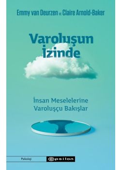 Varoluşun İzinde - İnsan Meselelerine Varoluşçu Bakışlar