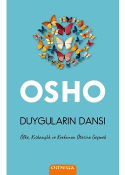 Duyguların Dansı - Öfke, Kıskançlık ve Korkunun Ötesine Geçmek 