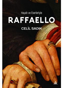 Raffaello - Hayatı ve Eserleriyle