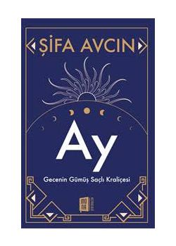 Ay - Gecenin Gümüş Saçlı Kraliçesi