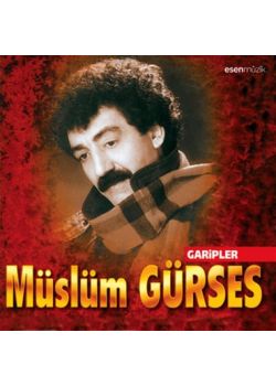 Müslüm Gürses - Garipler: Bir Türk Müziği Şaheseri