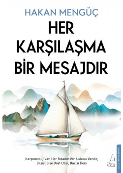 Her Karşılaşma Bir Mesajdır