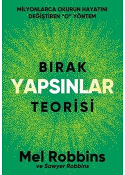 Bırak Yapsınlar Teorisi - Milyonlarca İnsanın Hayatını Değiştiren O Yöntem