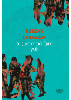 Taşıyamadığım Yük