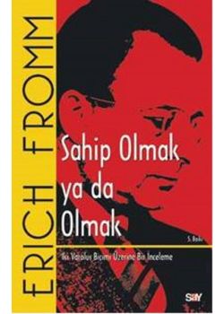 Sahip Olmak ya da Olmak