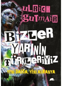 Bizler Yarının Türkleriyiz - Yeni Dalga Yeni Almanya
