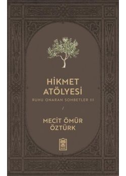 Hikmet Atölyesi - Ruhu Onaran Sohbetler 3