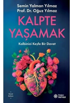 Kalpte Yaşamak - Kalbinizi Keşfe Bir Davet