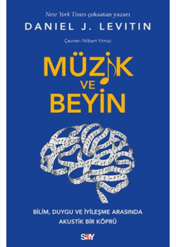 Müzik ve Beyin - Bilim, Duygu ve İyileşme Arasında Akustik Bir Köprü